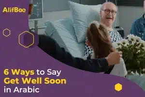 6 Ways to Say Get Well Soon in Arabic