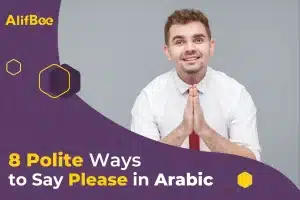 Ways to Say Please in Arabic