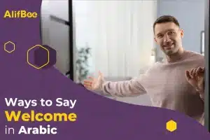 Ways to Say Welcome in Arabic