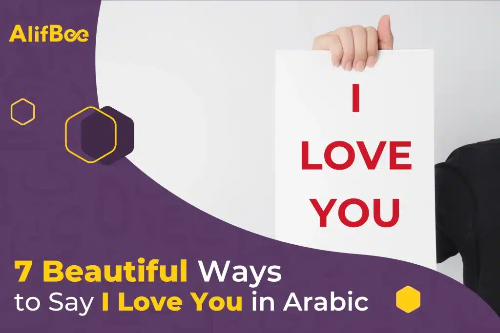 7 Beautiful Ways to Say I Love You in Arabic
