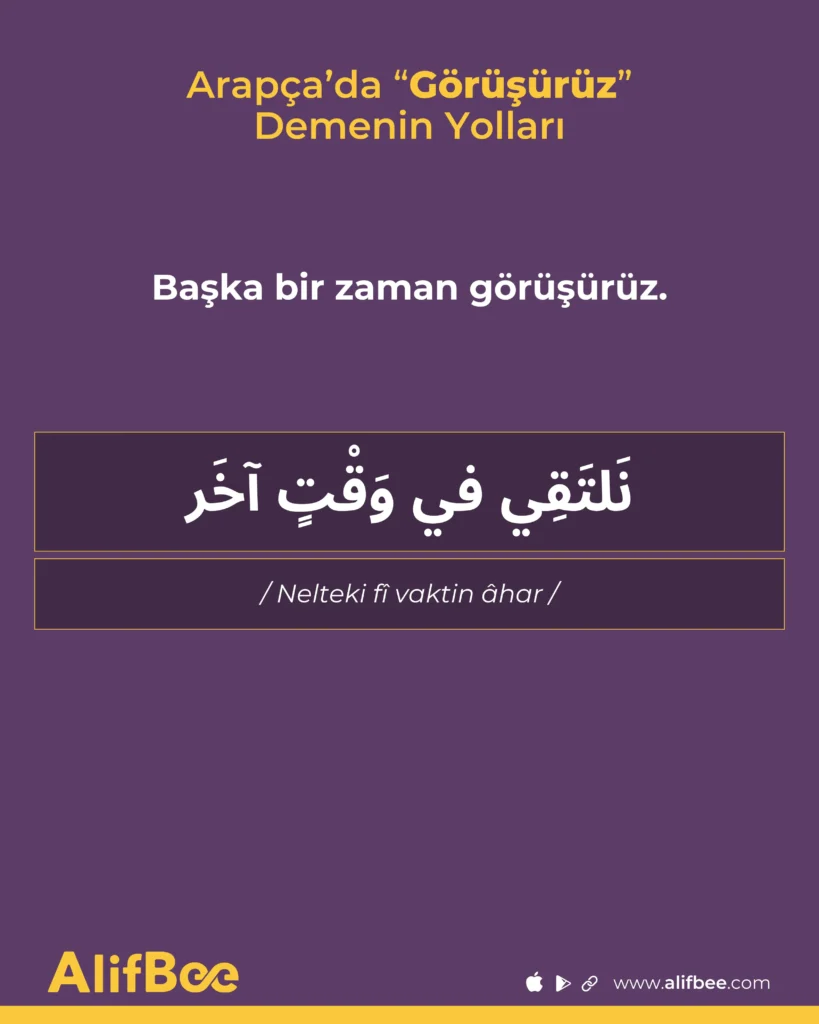 Arapça'da “Görüşürüz” Demenin 7 Yolu 6 Başka bir zaman görüşürüz.