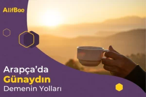 arapçada günaydin demenin yollari