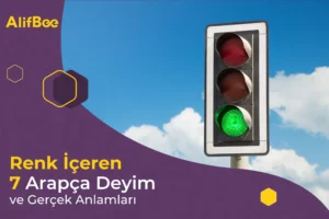 Renk İçeren 7 Arapça Deyim