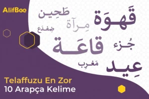 Telaffuzu En Zor 10 Arapça Kelime