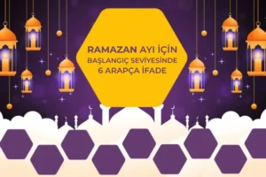 ramazan ayı için başlangıç seviyesinde 6 arapça ifade