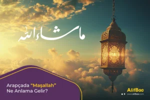Arapçada Maşallah Ne Anlama Gelir